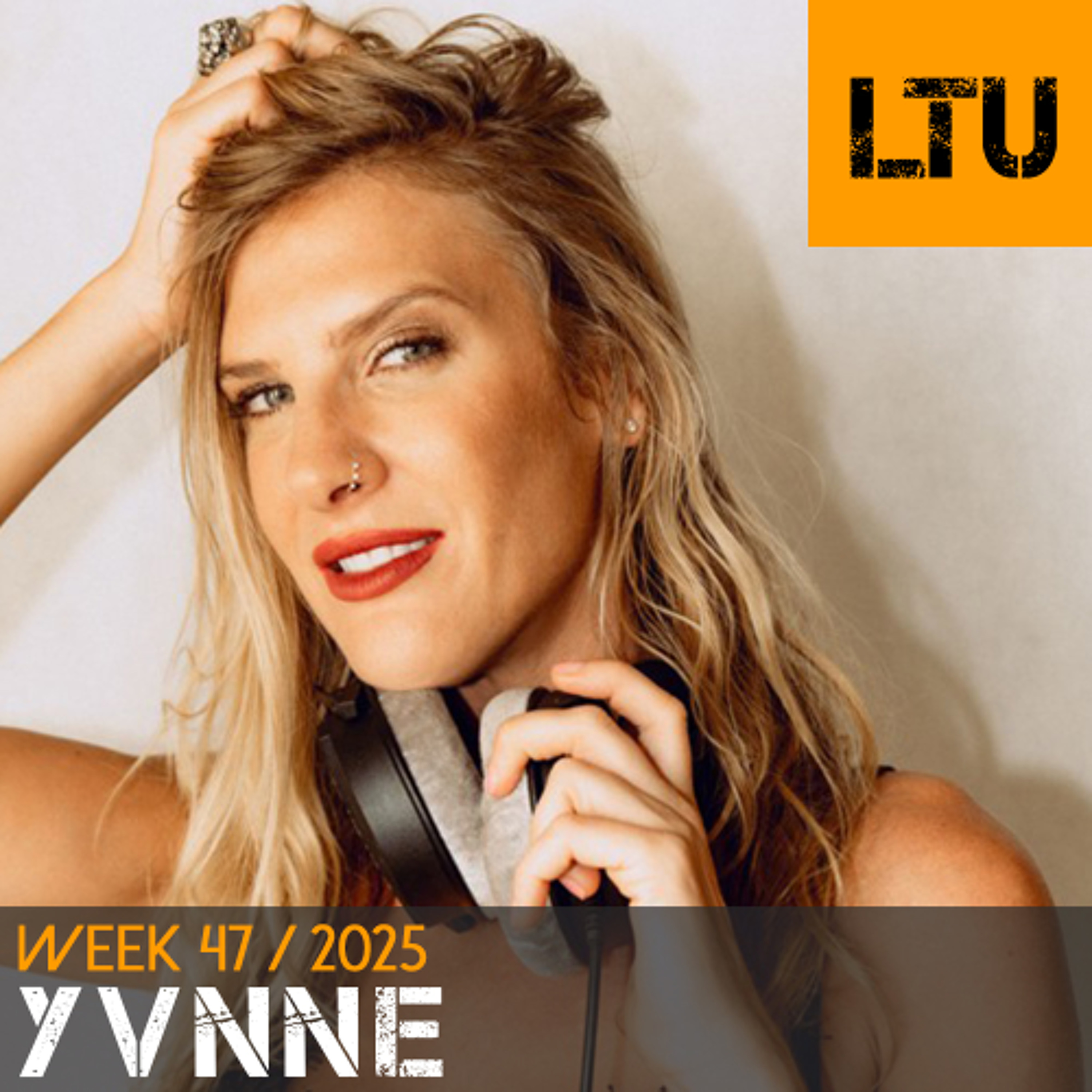 YVNNE - WEEK-47 | 2025 LTU-Podcast