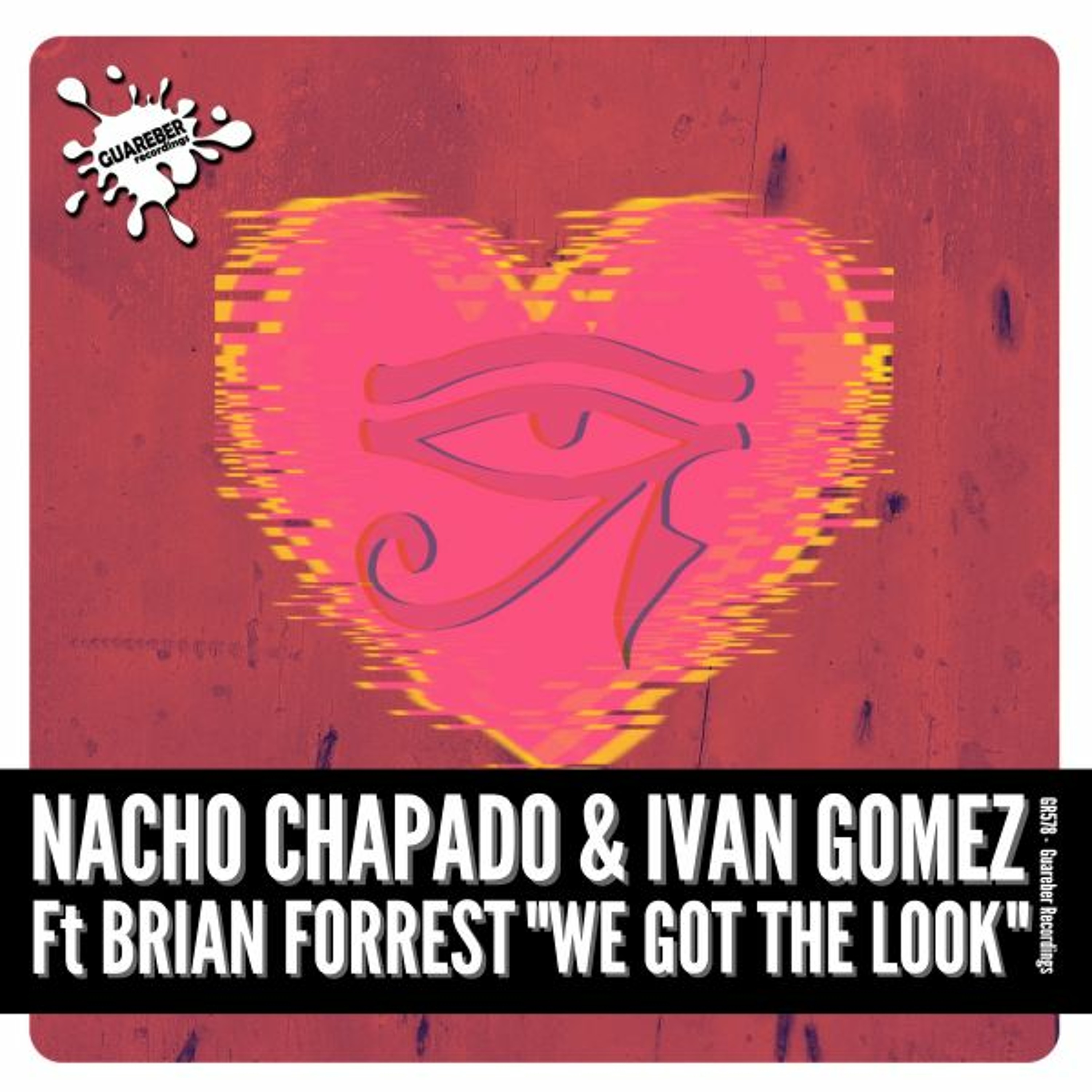 GR578 Nacho Chapado & Ivan Gomez Ft. Brian Forrest - We Got The Look (Extended Mix) episode artwork