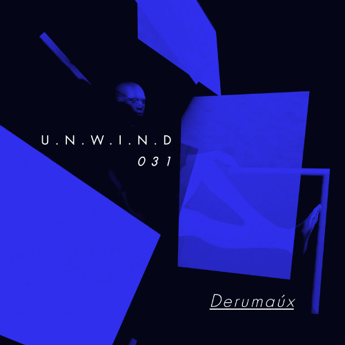 Derumaüx - U.N.W.I.N.D 031 ( 31 October 2024 )