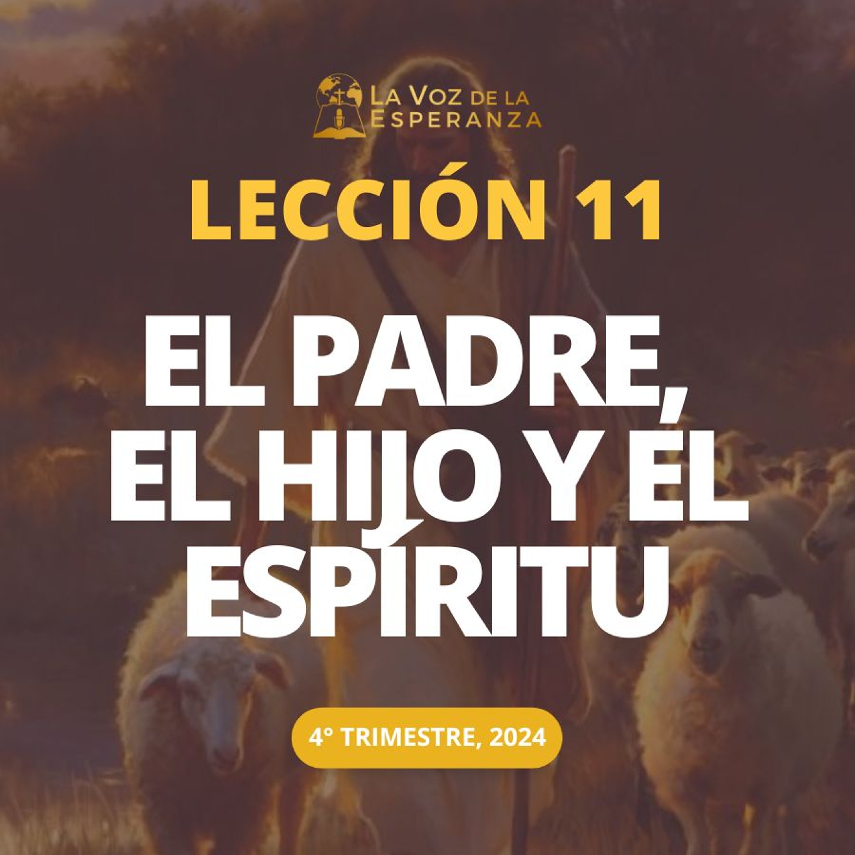 Lección 11 - El Padre, el Hijo y el Espíritu episode artwork