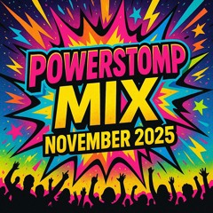 Powerstomp mix 27/11/25