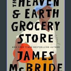 Read eBook [PDF] 🌟 The Heaven & Earth Grocery Store: A Novel     Hardcover – August 8, 2023 Pdf Eb