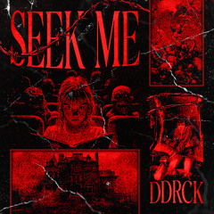 DDRCK - Seek Me (FREE DL)