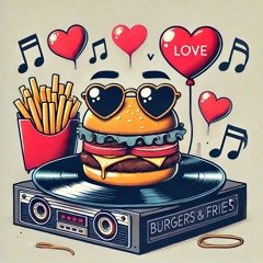 Burgers & Fries