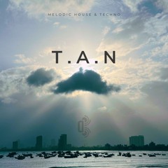 T . A . N - Melodic House