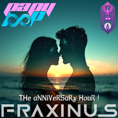 FRaXiNuS - THe aNNiVeRSaRy HouR !