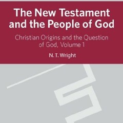 VIEW EBOOK EPUB KINDLE PDF New Testament People God V1: Christian Origins And The Que