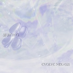 EVOLVE #021 - Arroyo