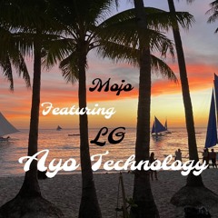 MOJO feat. LG - Ayo Technology (Remix)