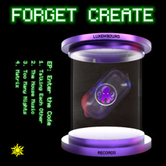 Forget Create - The house music