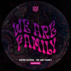 Sister Sledge - We are Family (HUSTER edit) FREE DOWNLOAD