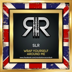 SLR - WRAP YOURSELF AROUND ME (OUT NOW)