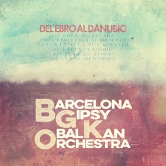 Barcelona Gipsy balKan Orchestra — Del Ebro al Danubio