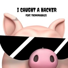 I Caught A Hacker