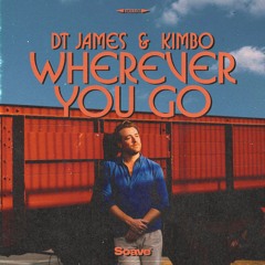 DT James & Kimbo - Wherever You Go