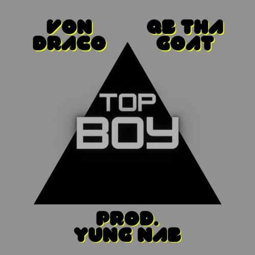 Top Boy Feat. QBThaGoat (Prod.Yung Nab)