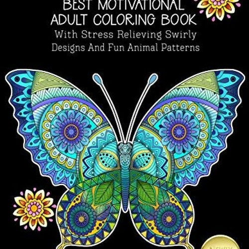 [READ] [EBOOK EPUB KINDLE PDF] Best Motivational Adult Coloring Book With Stress Relieving Swirly De