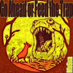 Go Ahead or Feed the Trap