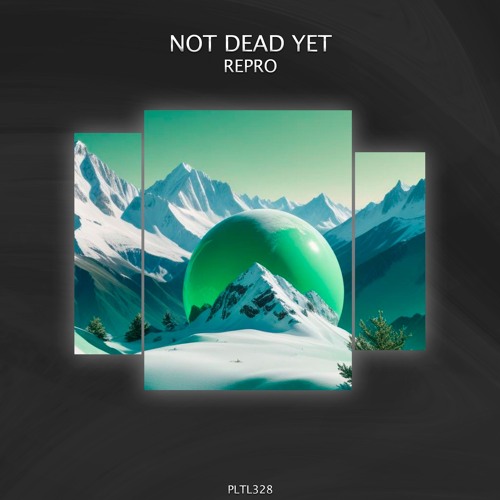 Not Dead Yet - Repro