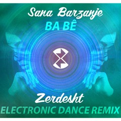 Sana Barzanje - Ba Bê (Zerdesht Electronic Dance Remix)