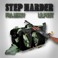 STEP HARDER - FraMik3y & lilpnut (prod. YungK)