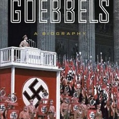 [View] EPUB 📦 Goebbels: A Biography by  Peter Longerich,Alan Bance,Jeremy Noakes,Les