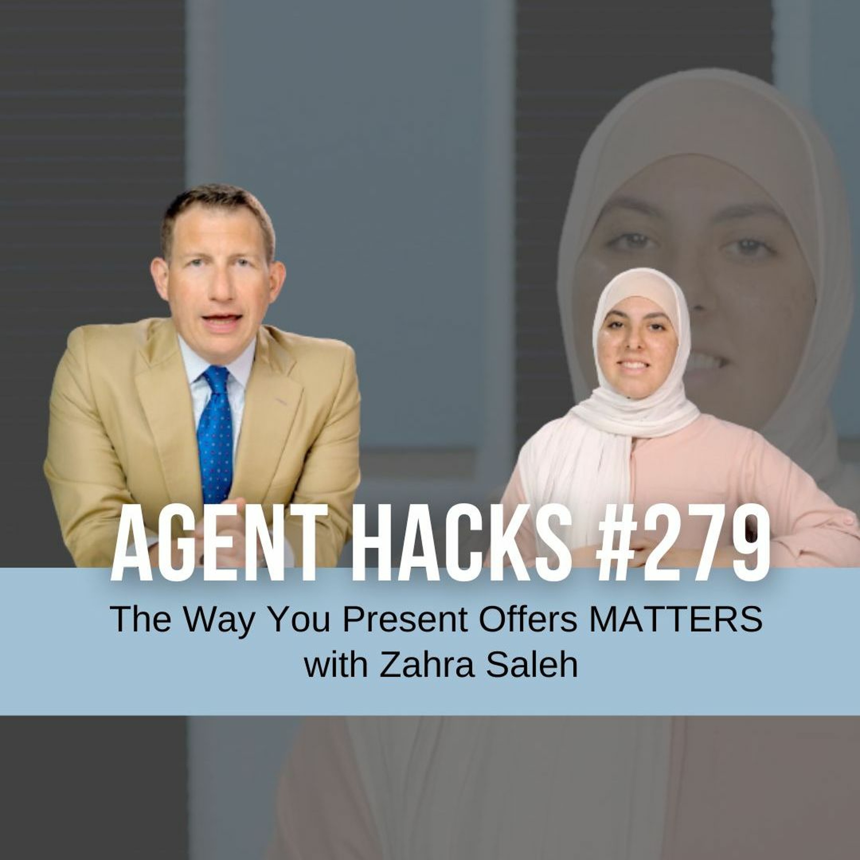 The Way You Present Offers MATTERS with Zahra Saleh - Agent Hacks 279 episode artwork