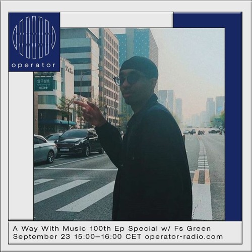 A Way With Music [100] w/ FS Green- 23rd September 2021