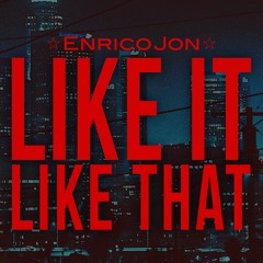 LIKE IT LIKE THAT
