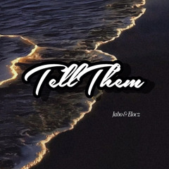 Tell Them! ft. Elocz