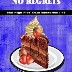 DOWNLOAD EBOOK 💞 Three Murders, No Regrets (Sky High Pies Cozy Mysteries Book 45) by