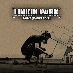 Faint (Davis Edit) *Pitched due to cr +1*