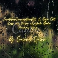 Dj Quinny Quinn-Junetober Conversation Pit x Doja Cat Kiss Me More-Mama's Gun Mashup