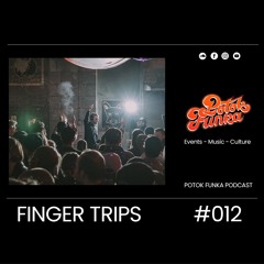 Potok Funka Podcast #012 - Finger Trips