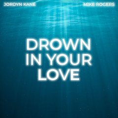 Drown In Your Love