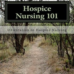 ACCESS EBOOK EPUB KINDLE PDF Hospice Nursing 101: Orientation to Hospice by  Nancy Hackett 📫