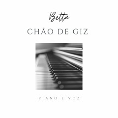 Chão de Giz - Betta - Piano e Voz
