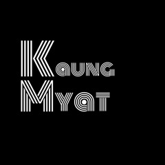 MAUNG LAY SAR - DJ KAUNG MYAT Bootleg
