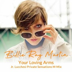 Billie Ray Martin - Your Loving Arms (Jr. Lucchesi Private Sensations M - Mix)