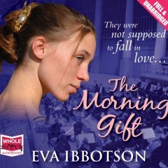 FREE EPUB 🖌️ The Morning Gift by  Eva Ibbotson,Kate Lock,W. F. Howes Ltd [PDF EBOOK