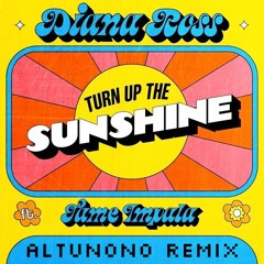 Diana Ross - Turn Up The Sunshine ft. Tame Impala ( AlTunono House remix )