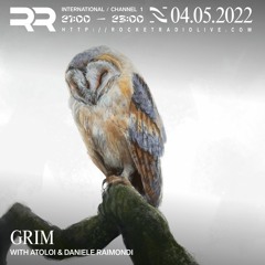GRIM 04-05-22 Rocket Radio - Daniele Raimondi / Atoloi