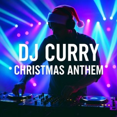 DJ CURRY-CHRISTMAS ANTHEM (Official audio)