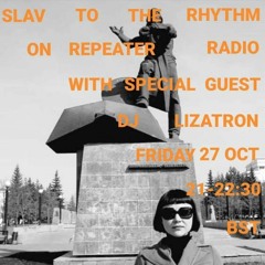 Slav to the Rhythm (live) presented by DJ Bunnyhausen and DJ Sarma & special guest Lizatron