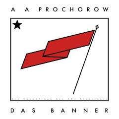 Das Banner (von Marx und Lenin) - Aleksandr A. Prochorow [Remix]