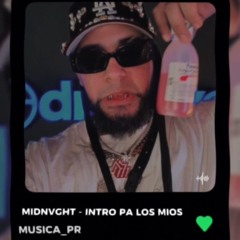 MIDNVGHT - INTRO PA LOS MIOS