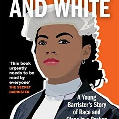 [View] EBOOK 📁 In Black and White: A Young Barrister's Story of Race and Class in a