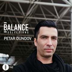 Balance Selections 142: Petar Dundov
