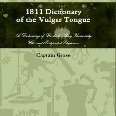 ACCESS EPUB KINDLE PDF EBOOK 1811 Dictionary of the Vulgar Tongue (Annotated) by  Cap
