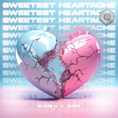 Blaze U & ZHIKO - Sweetest Heartache
